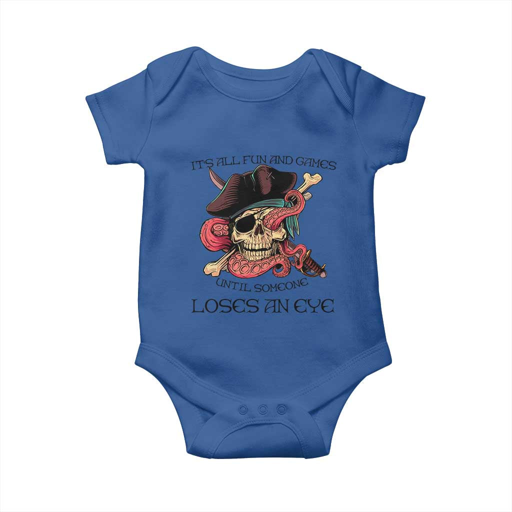 Funny Pirate Baby Onesie All Fun And Games Until Someone Loses an Eye TS02 Royal Blue Print Your Wear