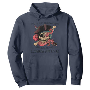 Funny Pirate Hoodie All Fun And Games Until Someone Loses an Eye TS02 Navy Print Your Wear