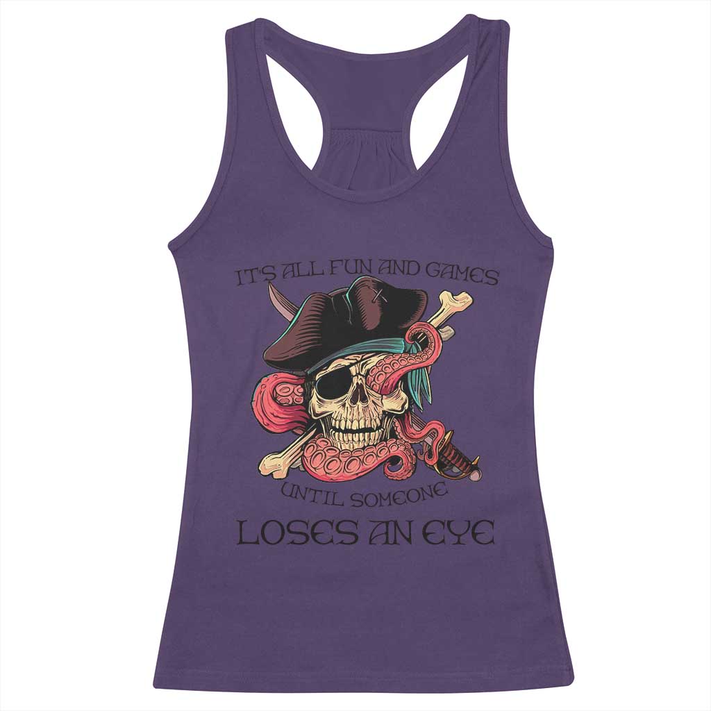 Funny Pirate Racerback Tank Top All Fun And Games Until Someone Loses an Eye TS02 Purple Print Your Wear