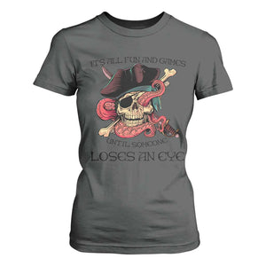 Funny Pirate T Shirt For Women All Fun And Games Until Someone Loses an Eye TS02 Dark Heather Print Your Wear
