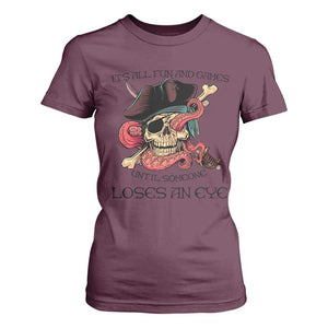 Funny Pirate T Shirt For Women All Fun And Games Until Someone Loses an Eye TS02 Maroon Print Your Wear
