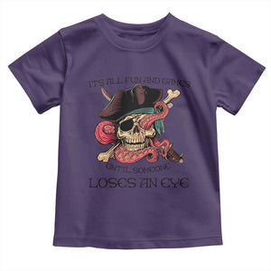 Funny Pirate Toddler T Shirt All Fun And Games Until Someone Loses an Eye TS02 Purple Print Your Wear