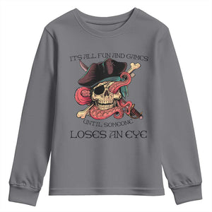 Funny Pirate Youth Sweatshirt All Fun And Games Until Someone Loses an Eye TS02 Charcoal Print Your Wear