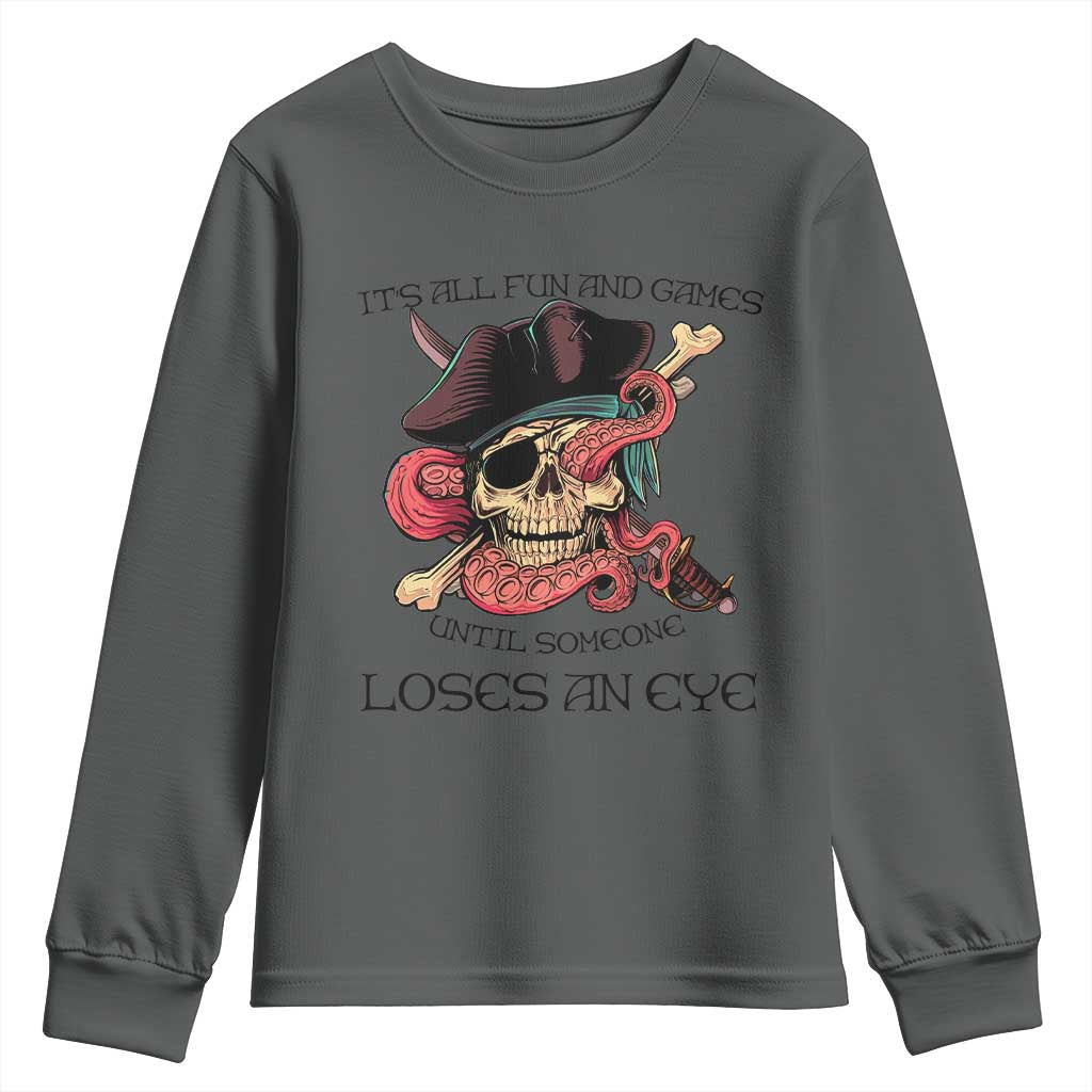 Funny Pirate Youth Sweatshirt All Fun And Games Until Someone Loses an Eye TS02 Dark Heather Print Your Wear