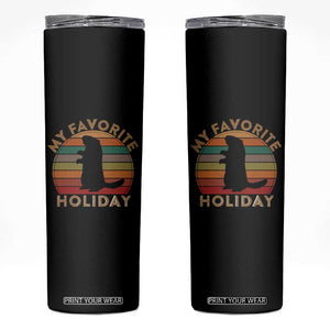 Groundhog Day Skinny Tumbler My Favorite Holiday Ground Hog Shadow Retro Sunset TS02 Black Print Your Wear