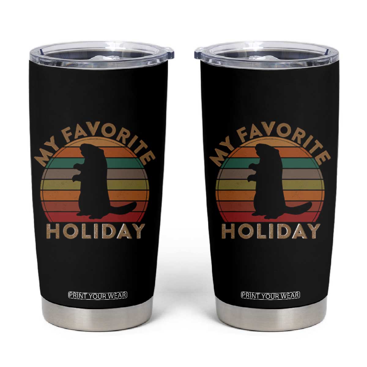 Groundhog Day Tumbler Cup My Favorite Holiday Ground Hog Shadow Retro Sunset TS02 Black Print Your Wear