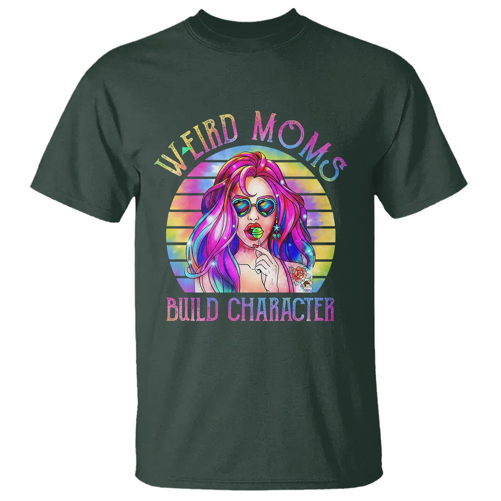 Weird Moms Build Character T Shirt Cool Mom Tie Dye Hippie Mother's Day TS02 Dark Forest Green Printyourwear