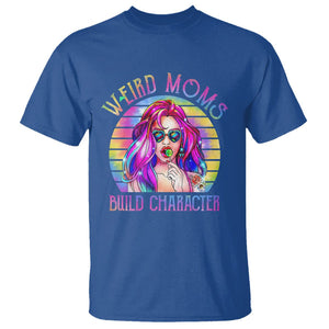Weird Moms Build Character T Shirt Cool Mom Tie Dye Hippie Mother's Day TS02 Royal Blue Printyourwear