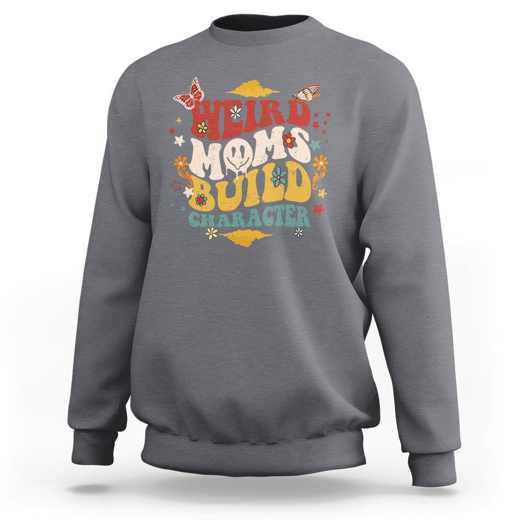 Retro Groovy Weird Moms Build Character Sweatshirt Funny Mom Life Mother's Day Gifts TS02 Charcoal Printyourwear