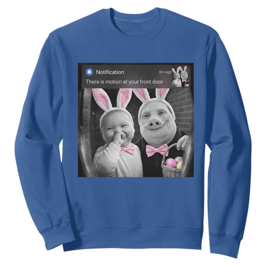 Funny Easter AI Baby with John Pork Meme Sweatshirt There Is Motion at Your Front Door Notification Humor TS02 Royal Blue Print Your Wear