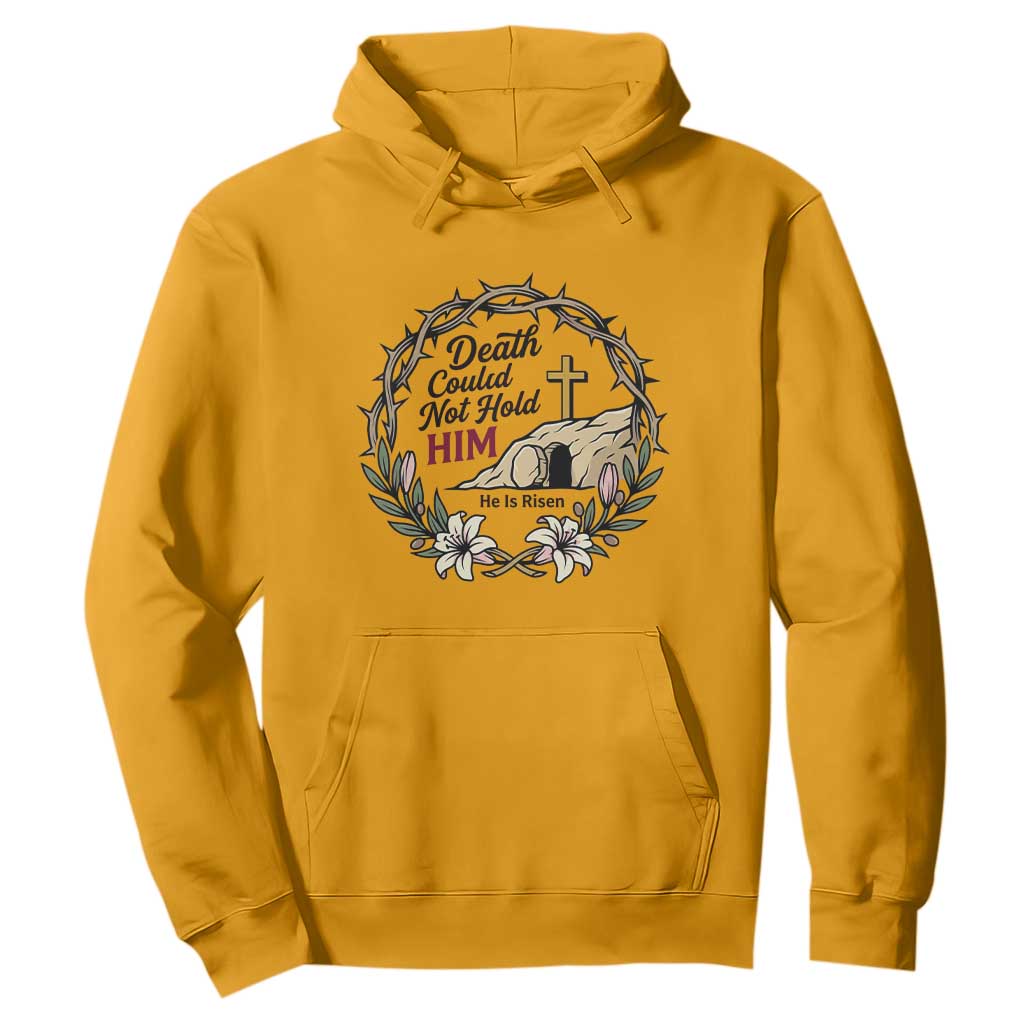 Death Could Not Hold Him Jesus Christian Easter Hoodie He Is Risen Faith Message TS02 Gold Print Your Wear
