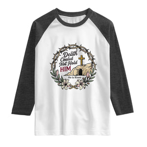 Death Could Not Hold Him Jesus Christian Easter Raglan Shirt He Is Risen Faith Message TS02 White Heather Charcoal Print Your Wear