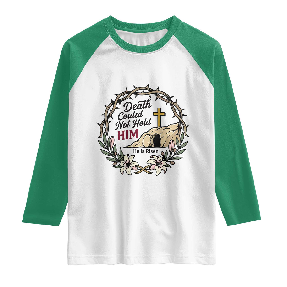 Death Could Not Hold Him Jesus Christian Easter Raglan Shirt He Is Risen Faith Message TS02 White Kelly Green Print Your Wear