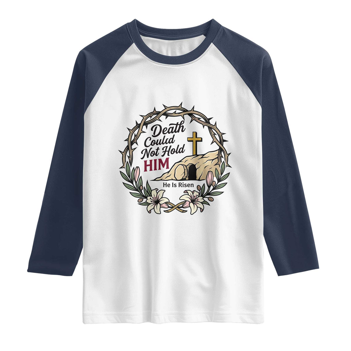 Death Could Not Hold Him Jesus Christian Easter Raglan Shirt He Is Risen Faith Message TS02 White Navy Print Your Wear