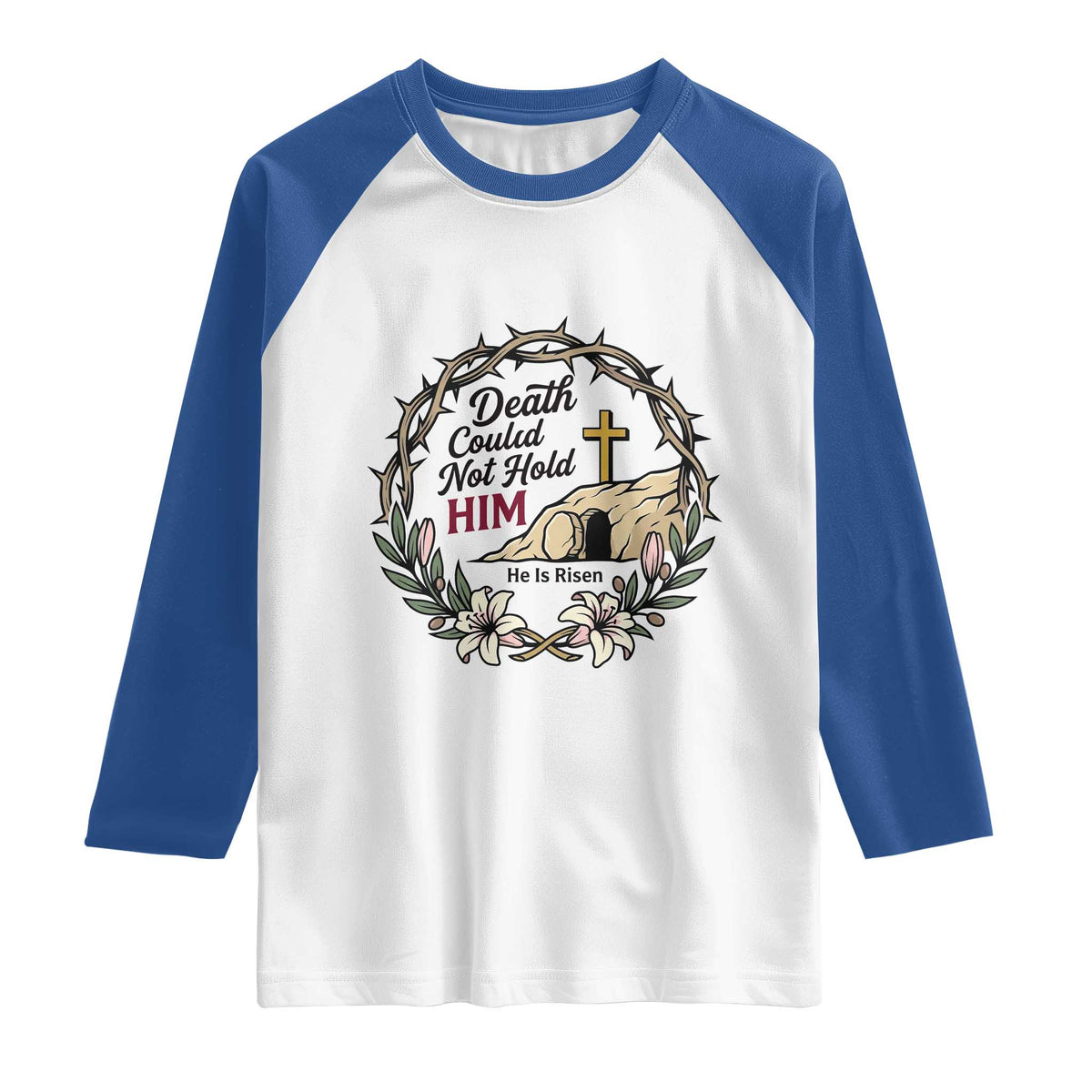 Death Could Not Hold Him Jesus Christian Easter Raglan Shirt He Is Risen Faith Message TS02 White Royal Print Your Wear