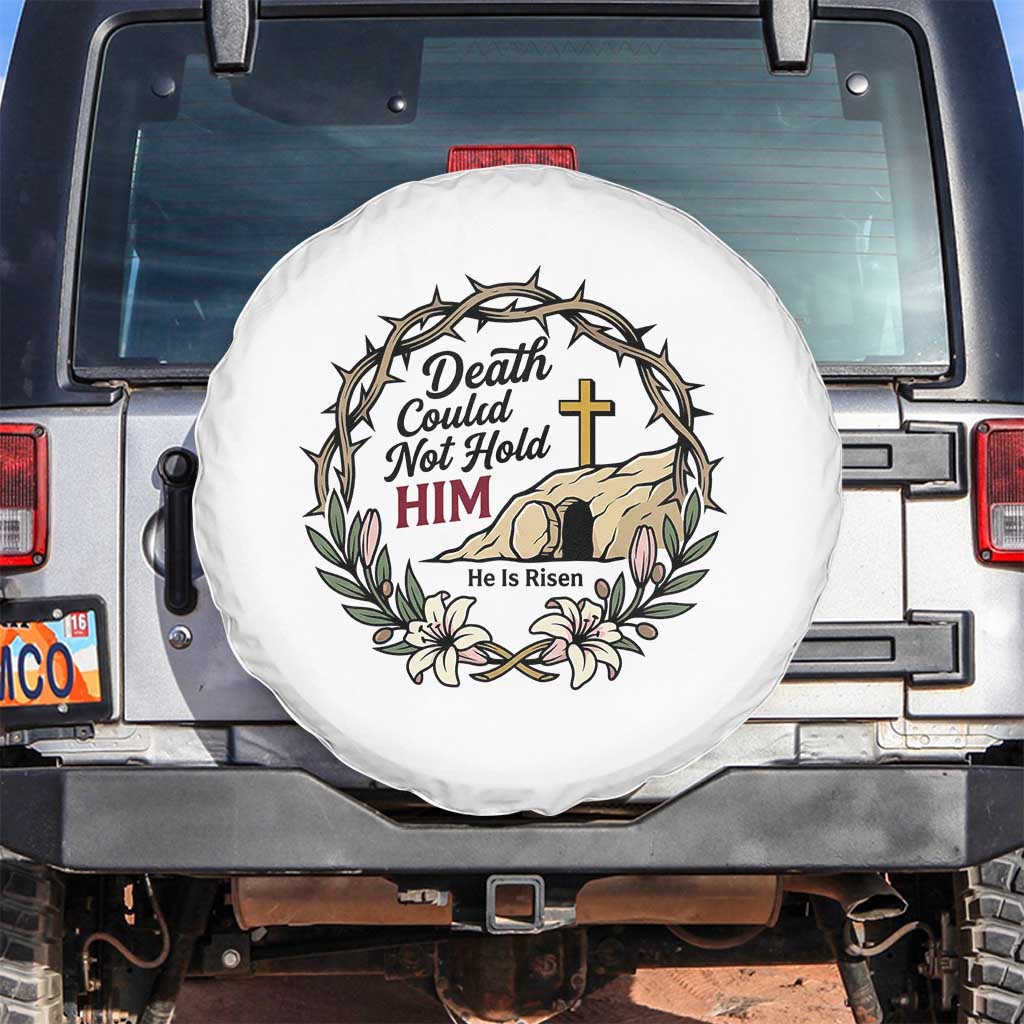 Death Could Not Hold Him Jesus Christian Easter Spare Tire Cover He Is Risen Faith Message TS02 No hole White Print Your Wear