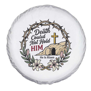Death Could Not Hold Him Jesus Christian Easter Spare Tire Cover He Is Risen Faith Message TS02 Print Your Wear