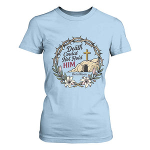 Death Could Not Hold Him Jesus Christian Easter T Shirt For Women He Is Risen Faith Message TS02 Light Blue Print Your Wear