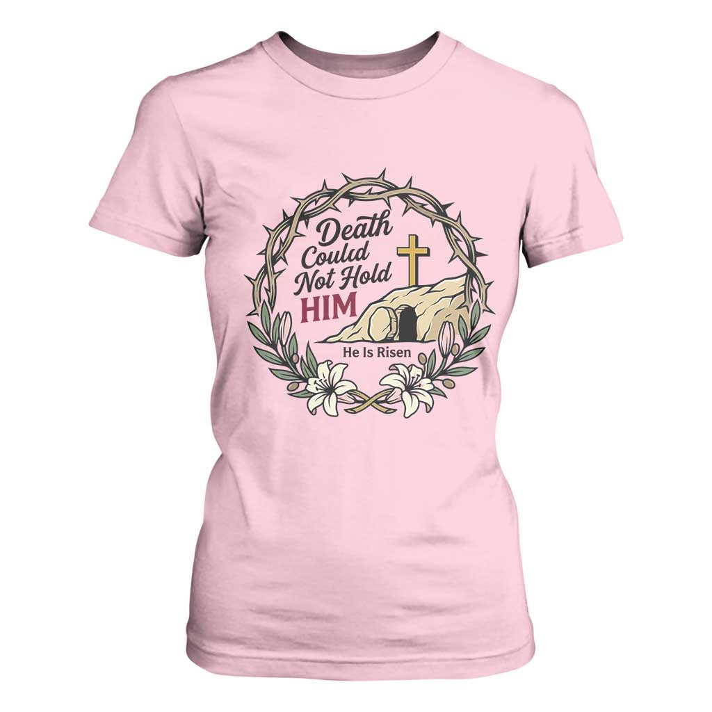 Death Could Not Hold Him Jesus Christian Easter T Shirt For Women He Is Risen Faith Message TS02 Light Pink Print Your Wear