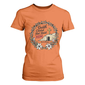 Death Could Not Hold Him Jesus Christian Easter T Shirt For Women He Is Risen Faith Message TS02 Orange Print Your Wear