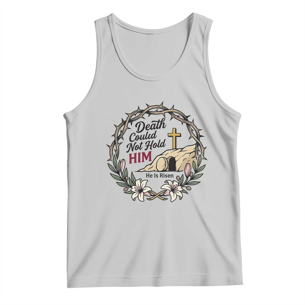 Death Could Not Hold Him Jesus Christian Easter Tank Top He Is Risen Faith Message TS02 Ash Print Your Wear