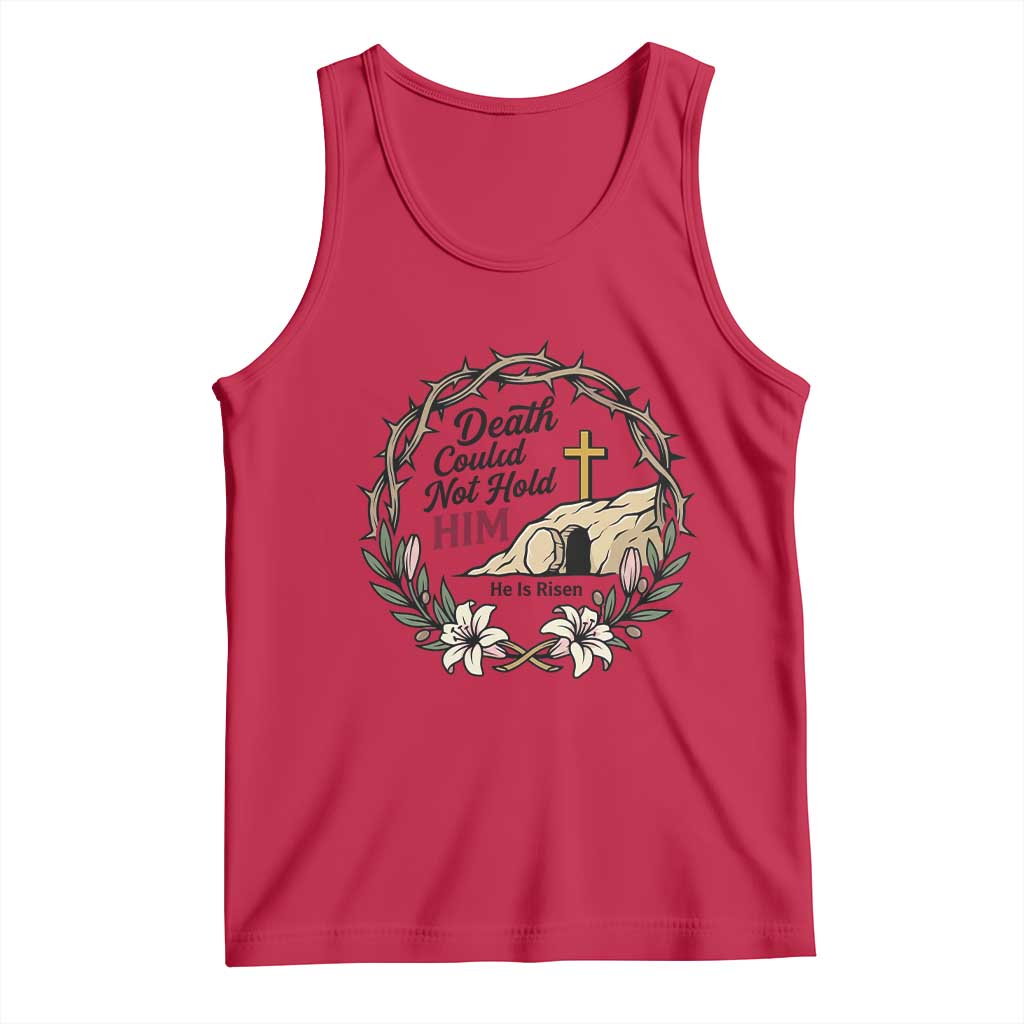 Death Could Not Hold Him Jesus Christian Easter Tank Top He Is Risen Faith Message TS02 Red Print Your Wear