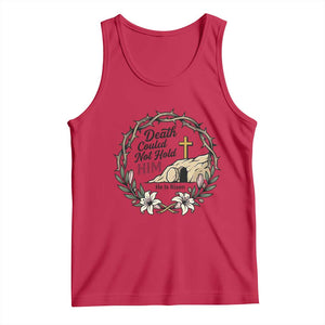 Death Could Not Hold Him Jesus Christian Easter Tank Top He Is Risen Faith Message TS02 Red Print Your Wear
