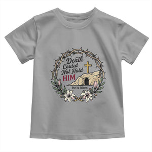 Death Could Not Hold Him Jesus Christian Easter Toddler T Shirt He Is Risen Faith Message TS02 Sport Gray Print Your Wear