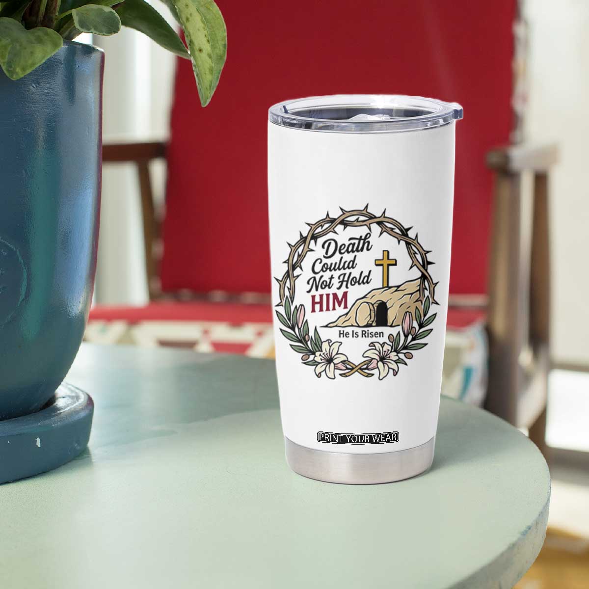 Death Could Not Hold Him Jesus Christian Easter Tumbler Cup He Is Risen Faith Message TS02 Print Your Wear