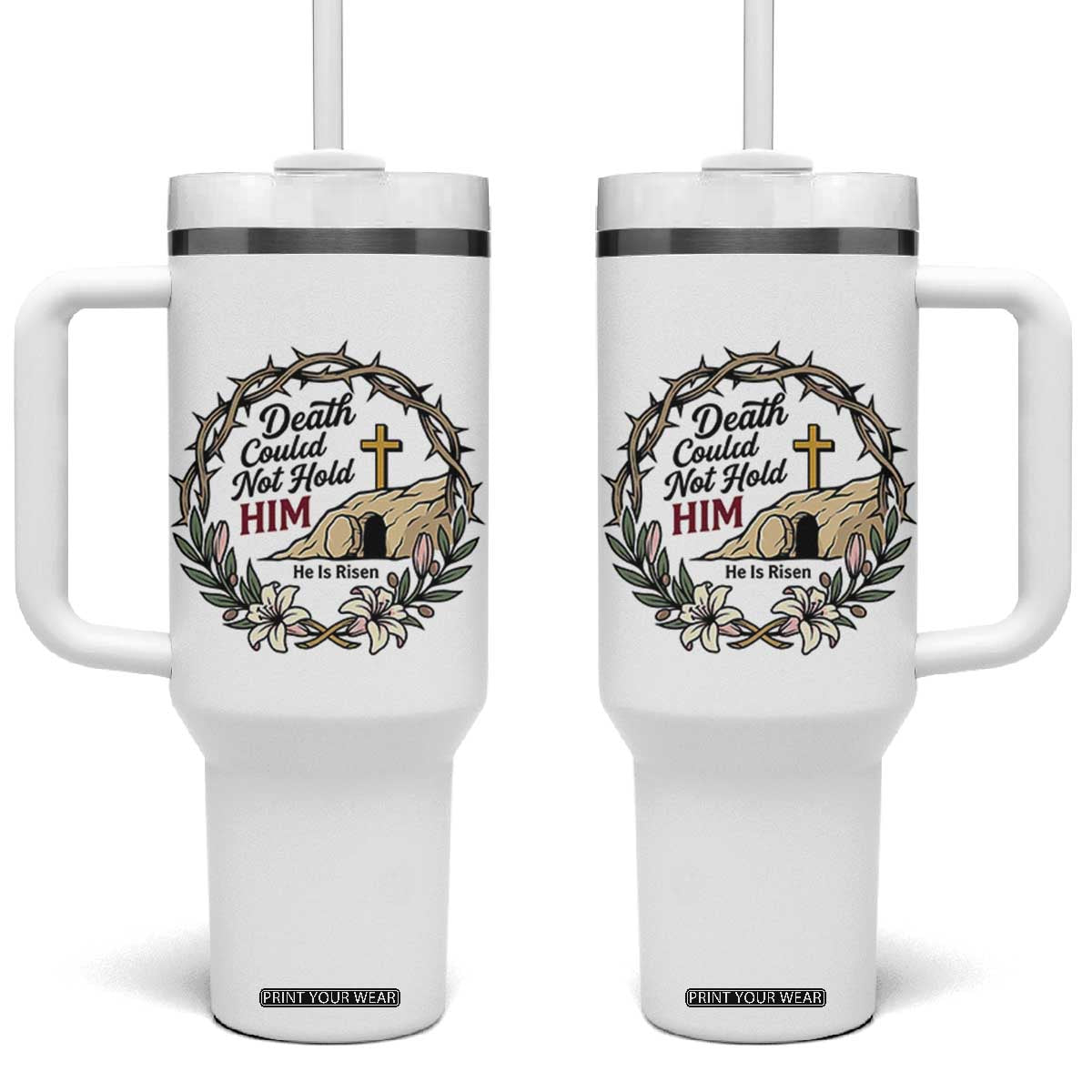 Death Could Not Hold Him Jesus Christian Easter Tumbler With Handle He Is Risen Faith Message TS02 One Size: 40 oz White Print Your Wear