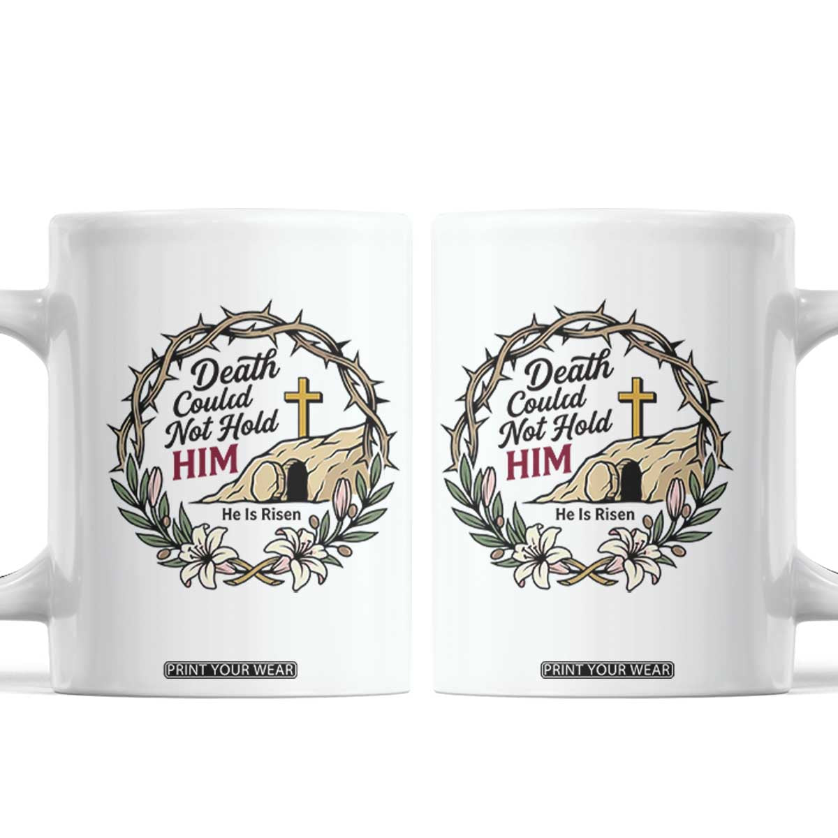 Death Could Not Hold Him Jesus Christian Easter Coffee Mug He Is Risen Faith Message TS02 White Print Your Wear