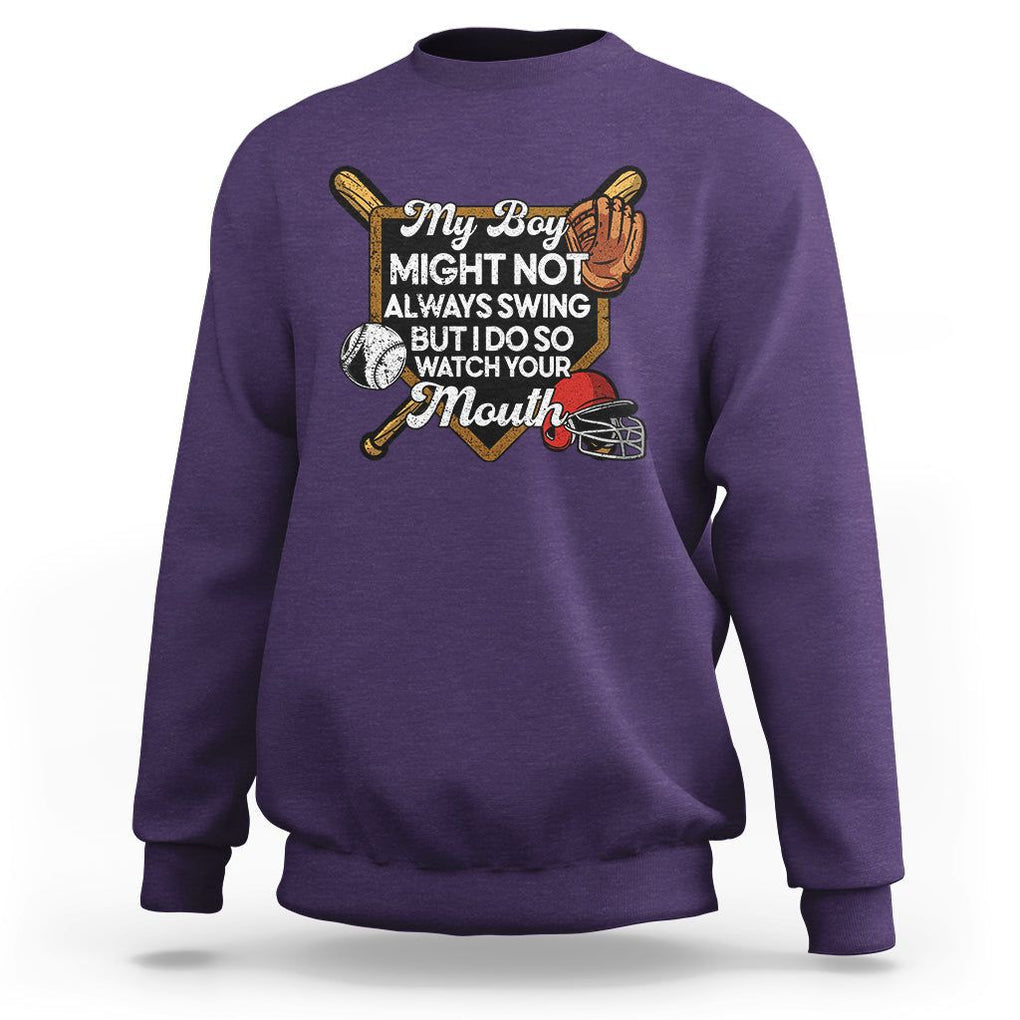 Funny Baseball Sweatshirt My Boy Might Not Always Swing But I Do So Watch Your Mouth TS02 Purple Printyourwear