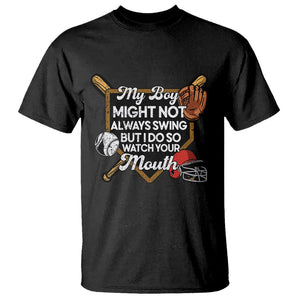Funny Baseball T Shirt My Boy Might Not Always Swing But I Do So Watch Your Mouth TS02 Black Printyourwear
