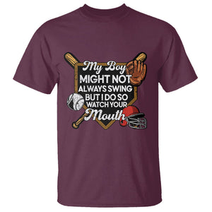 Funny Baseball T Shirt My Boy Might Not Always Swing But I Do So Watch Your Mouth TS02 Maroon Printyourwear