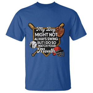Funny Baseball T Shirt My Boy Might Not Always Swing But I Do So Watch Your Mouth TS02 Royal Blue Printyourwear