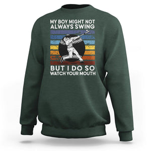 Funny Baseball Sweatshirt My Boy Might Not Always Swing But I Do So Watch Your Mouth Retro Vintage TS02 Dark Forest Green Printyourwear