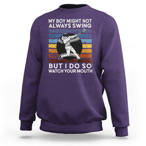 Funny Baseball Sweatshirt My Boy Might Not Always Swing But I Do So Watch Your Mouth Retro Vintage TS02 Purple Printyourwear