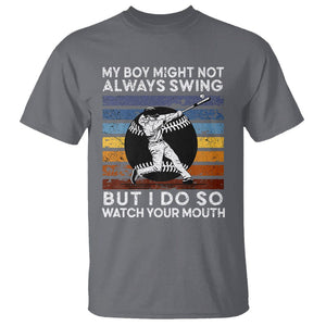 Funny Baseball T Shirt My Boy Might Not Always Swing But I Do So Watch Your Mouth Retro Vintage TS02 Charcoal Printyourwear