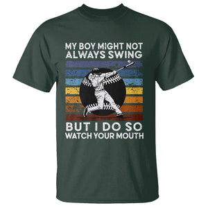Funny Baseball T Shirt My Boy Might Not Always Swing But I Do So Watch Your Mouth Retro Vintage TS02 Dark Forest Green Printyourwear