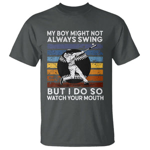 Funny Baseball T Shirt My Boy Might Not Always Swing But I Do So Watch Your Mouth Retro Vintage TS02 Dark Heather Printyourwear