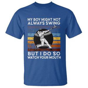 Funny Baseball T Shirt My Boy Might Not Always Swing But I Do So Watch Your Mouth Retro Vintage TS02 Royal Blue Printyourwear