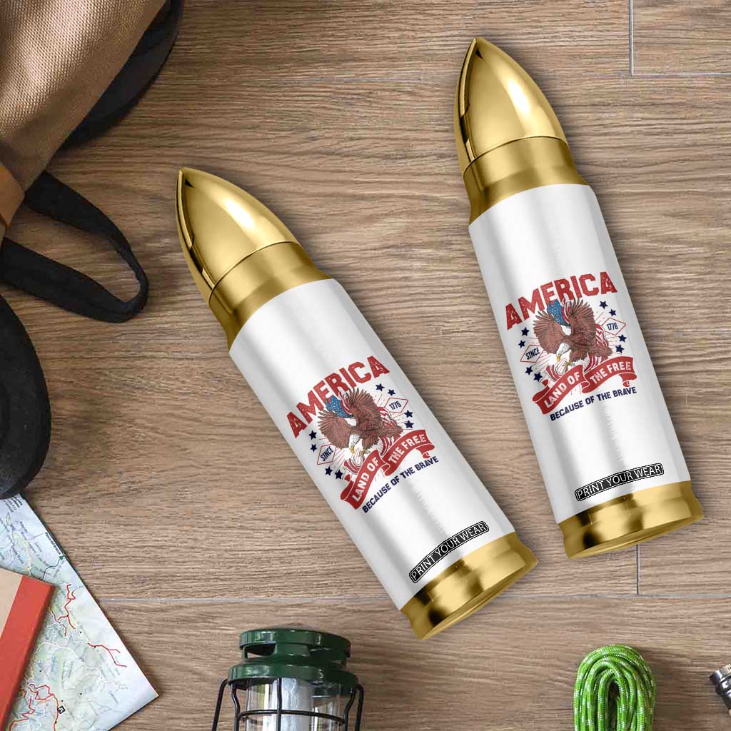 Patriotic American Eagle Bullet Tumbler Land Of The Free Because Of The Brave 1776 US Pride 4th of July TS02 Print Your Wear
