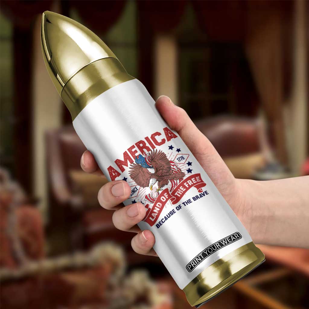Patriotic American Eagle Bullet Tumbler Land Of The Free Because Of The Brave 1776 US Pride 4th of July TS02 Print Your Wear