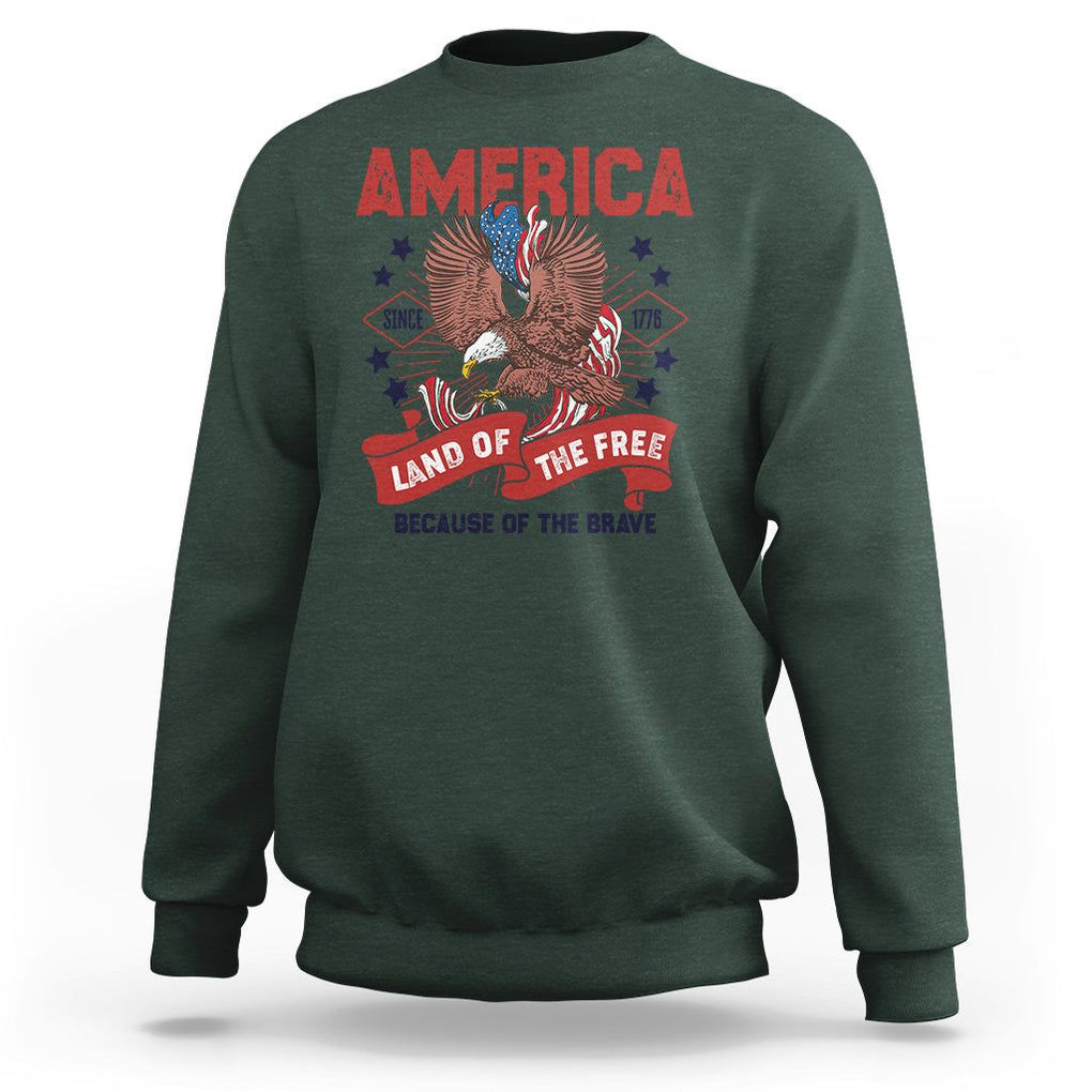 Patriotic American Eagle Sweatshirt Land Of The Free Because Of The Brave 1776 US Pride 4th of July TS02 Dark Forest Green Print Your Wear