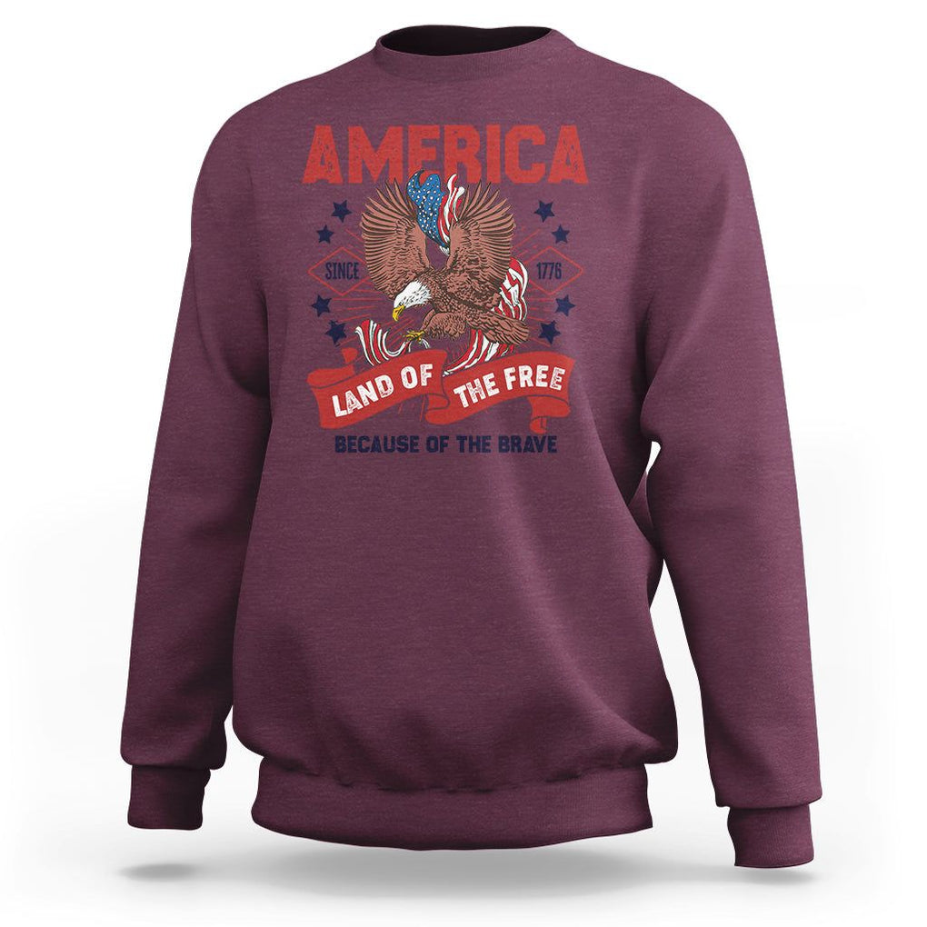 Patriotic American Eagle Sweatshirt Land Of The Free Because Of The Brave 1776 US Pride 4th of July TS02 Maroon Print Your Wear