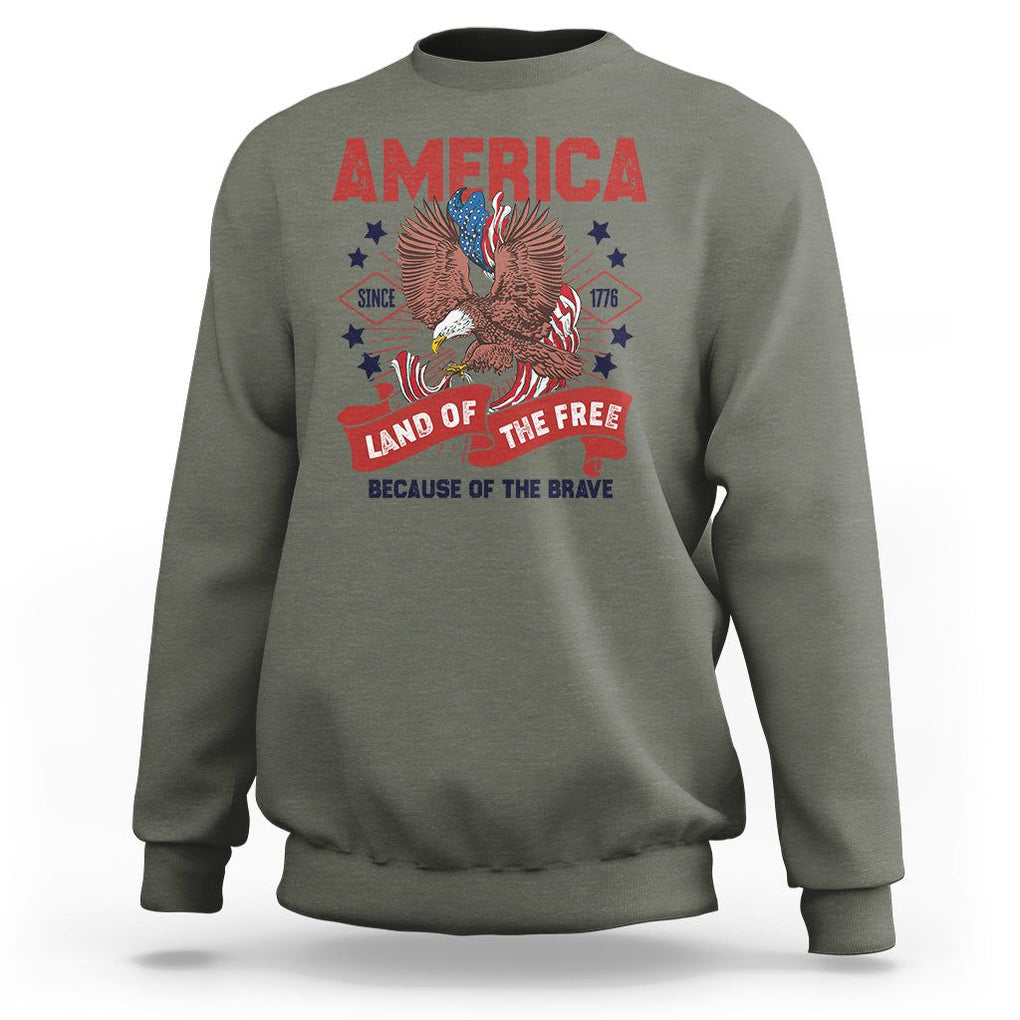 Patriotic American Eagle Sweatshirt Land Of The Free Because Of The Brave 1776 US Pride 4th of July TS02 Military Green Print Your Wear