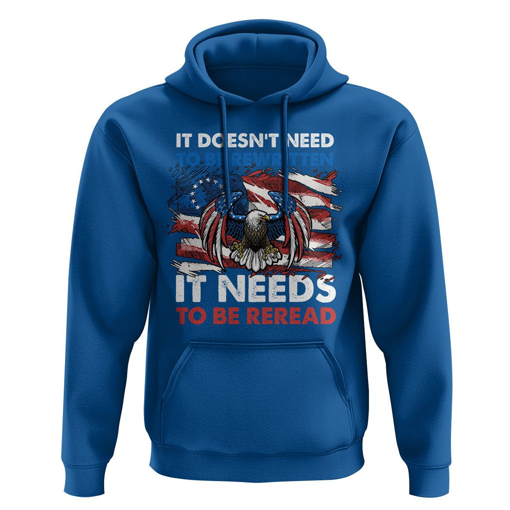 Patriotic American Eagle Hoodie It's Doesn't Need To Be Rewritten It Needs To Be Reread 4th of July Freedom Tour 1776 TS02 Royal Blue Print Your Wear