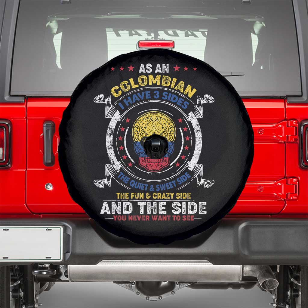 Colombian Skull Spare Tire Cover I Have 3 Sides The Quiet And Sweet Side, The Fun And Crazy Side And The Side You Never Want To See TS02 Black Print Your Wear