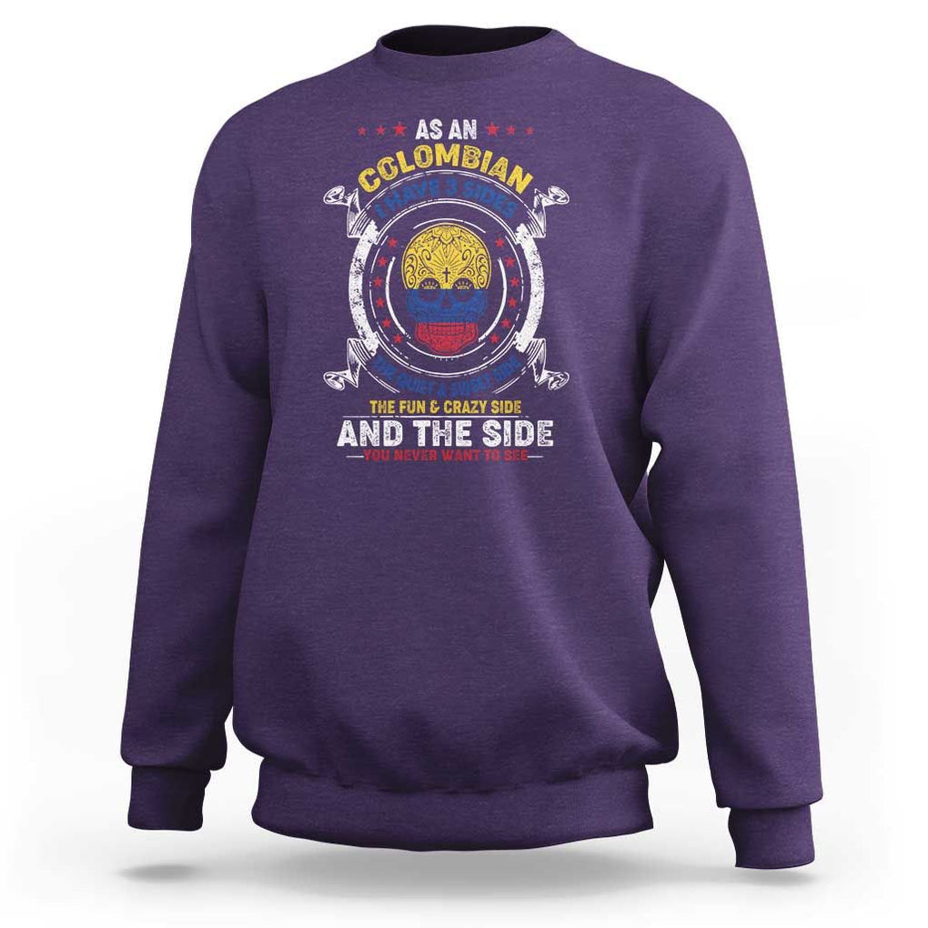 Colombian Skull Sweatshirt I Have 3 Sides The Quiet And Sweet Side, The Fun And Crazy Side And The Side You Never Want To See TS02 Purple Print Your Wear