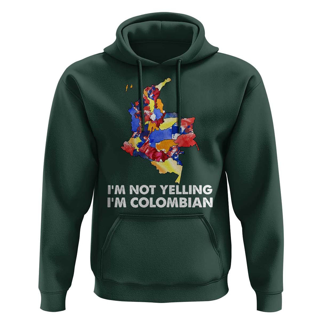 Colombia Map Hoodie I'm Not Yelling I'm Colombian TS02 Dark Forest Green Print Your Wear